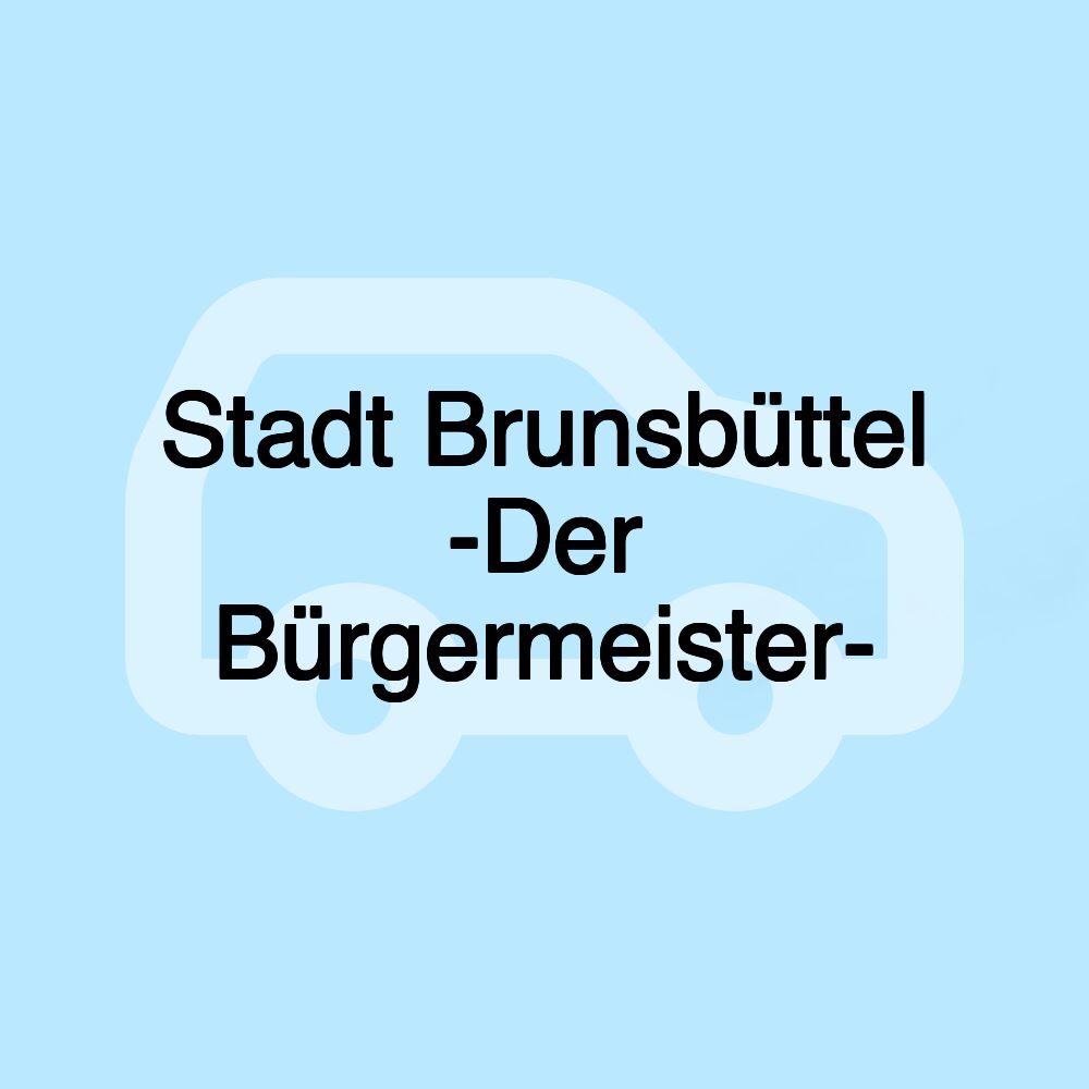 Stadt Brunsbüttel -Der Bürgermeister-