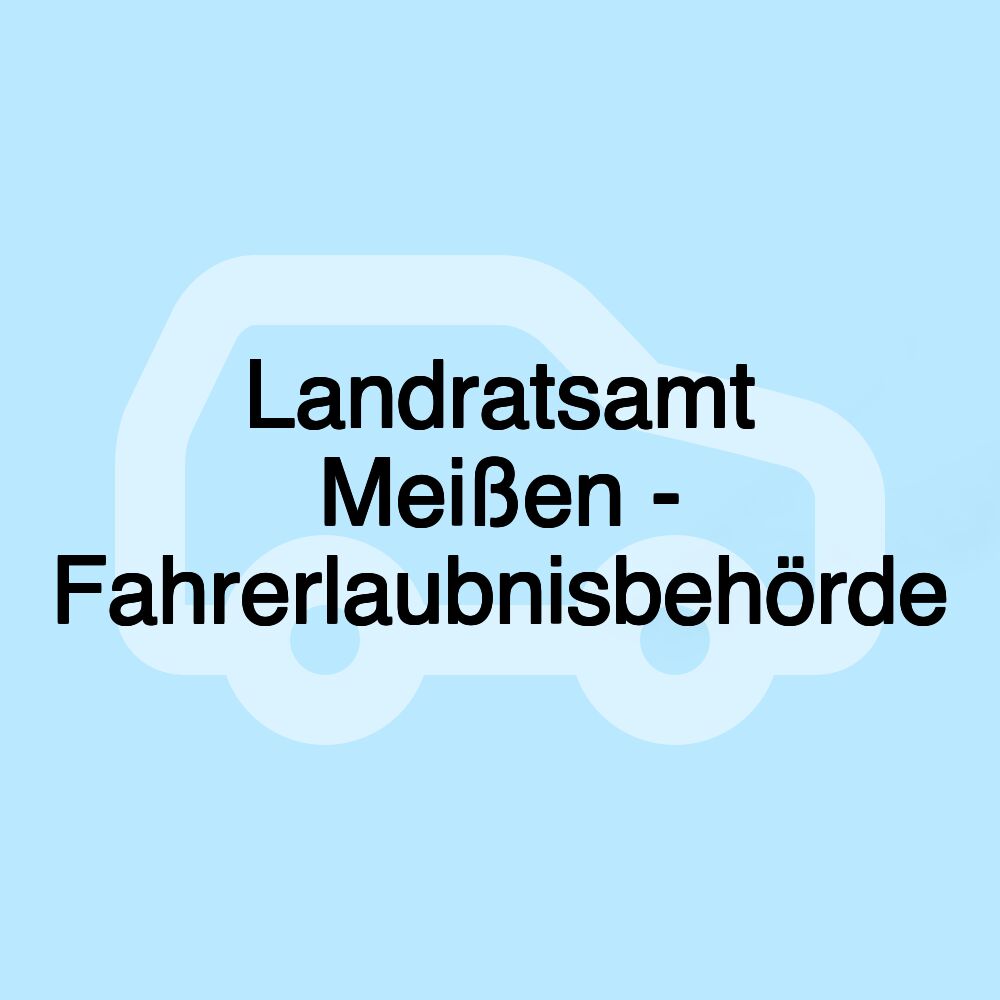 Landratsamt Meißen - Fahrerlaubnisbehörde