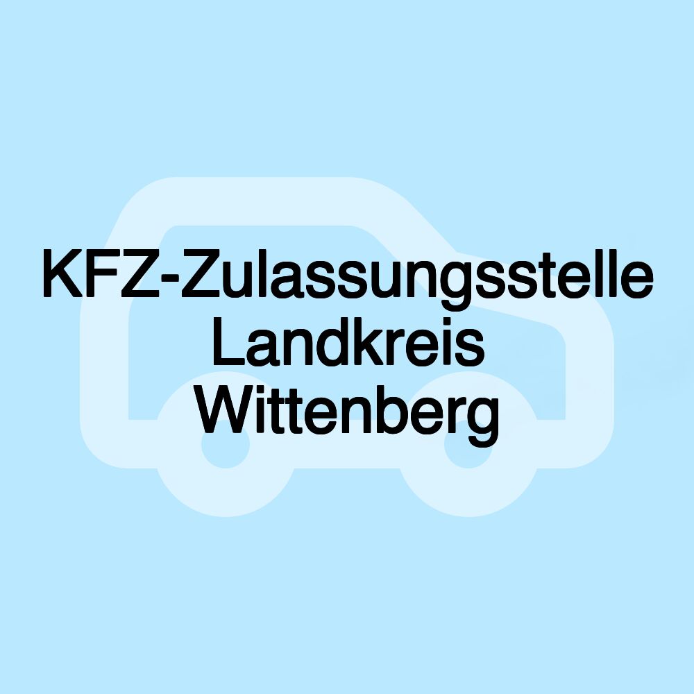 KFZ-Zulassungsstelle Landkreis Wittenberg