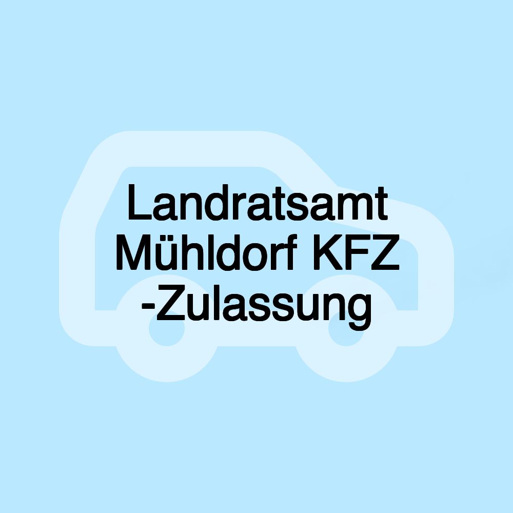 Landratsamt Mühldorf KFZ -Zulassung