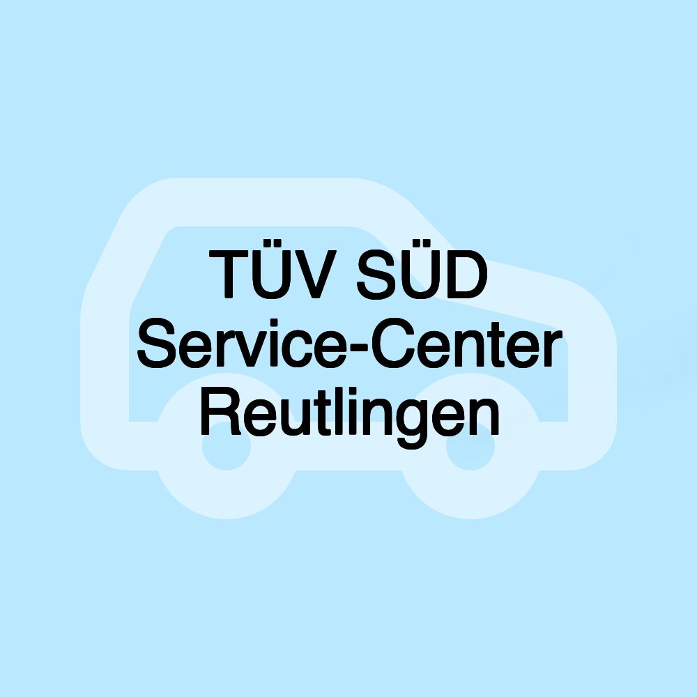 TÜV SÜD Service-Center Reutlingen