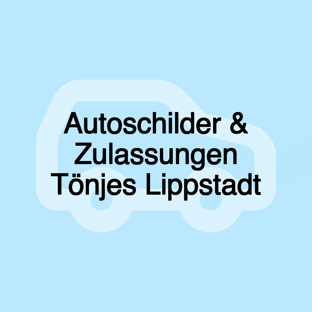 Autoschilder & Zulassungen Tönjes Lippstadt