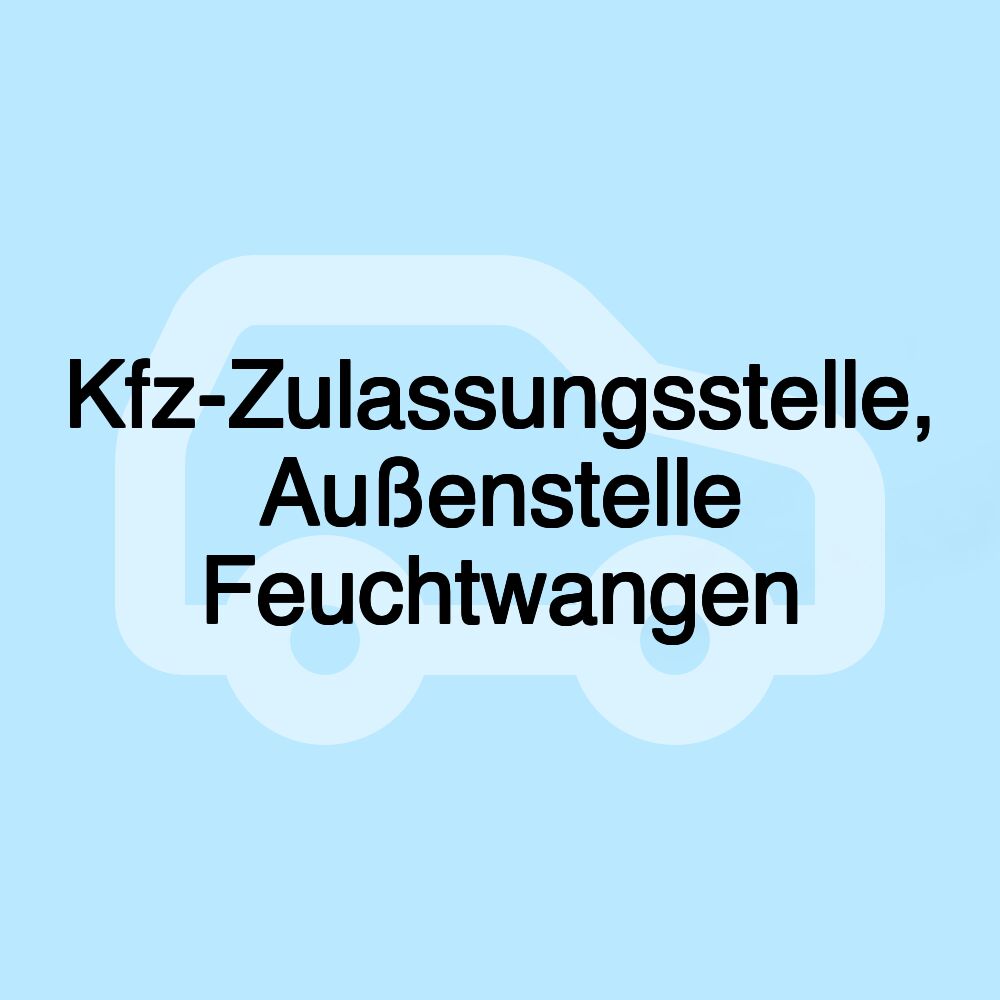 Kfz-Zulassungsstelle, Außenstelle Feuchtwangen