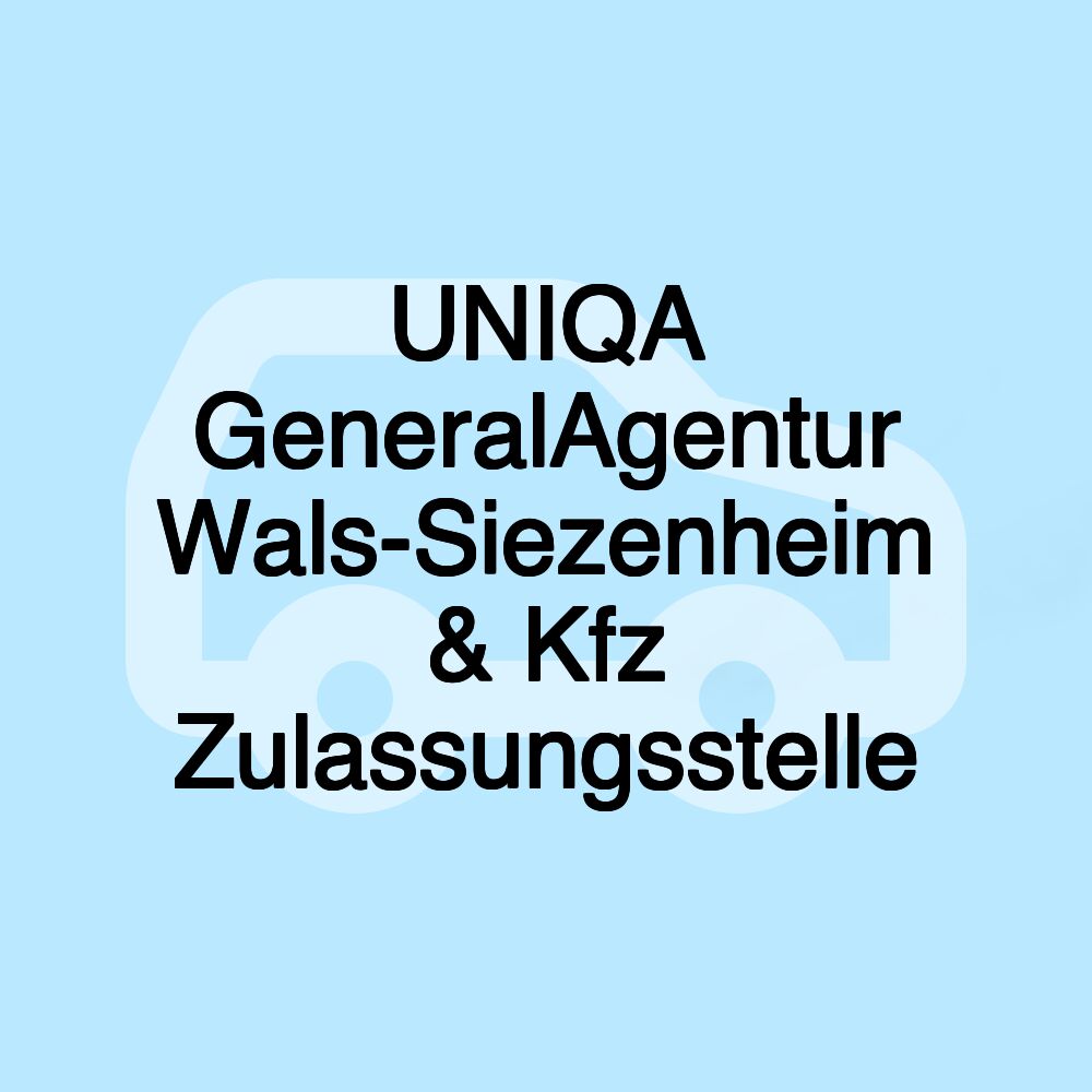 UNIQA GeneralAgentur Wals-Siezenheim & Kfz Zulassungsstelle