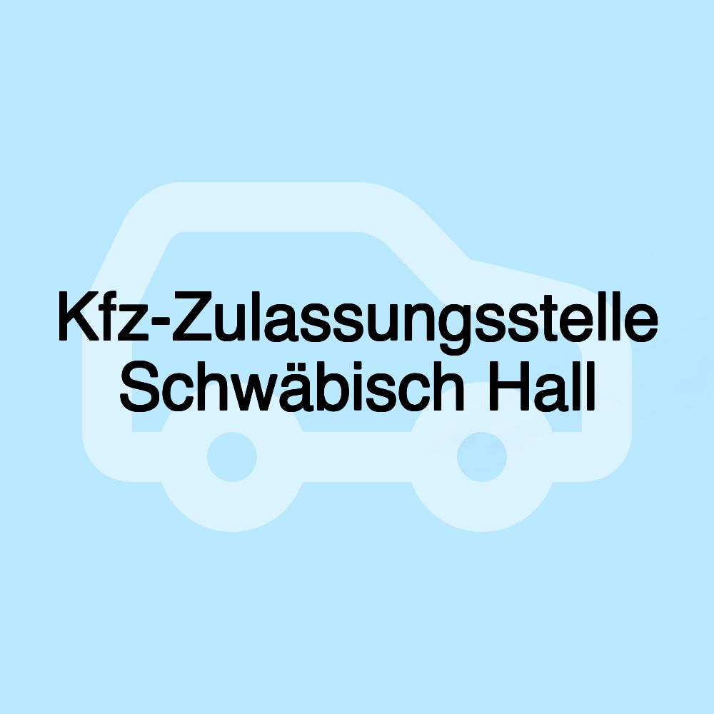 Kfz-Zulassungsstelle Schwäbisch Hall