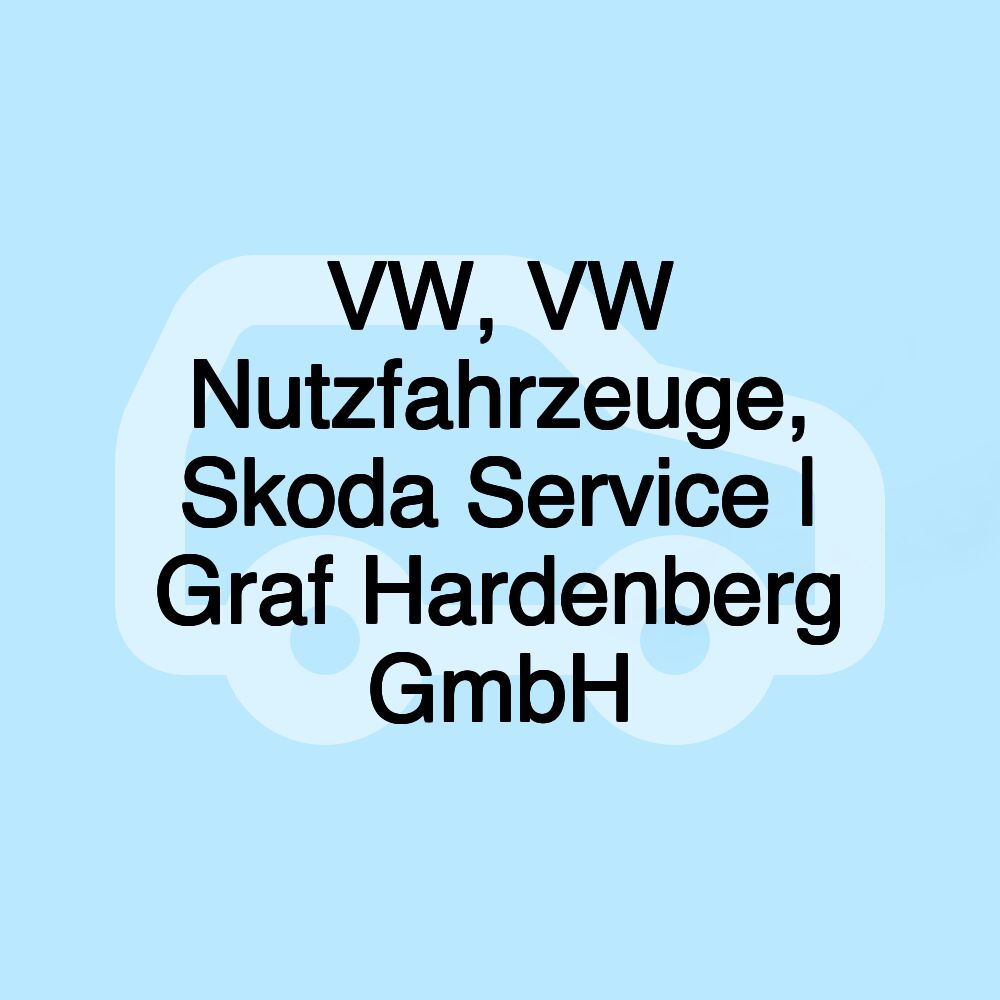 VW, VW Nutzfahrzeuge, Skoda Service | Graf Hardenberg GmbH