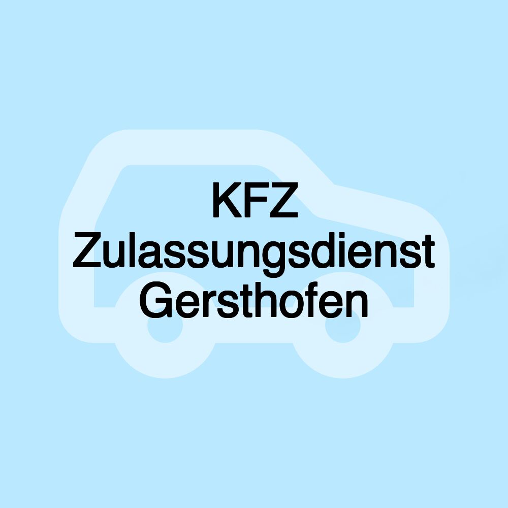 KFZ Zulassungsdienst Gersthofen