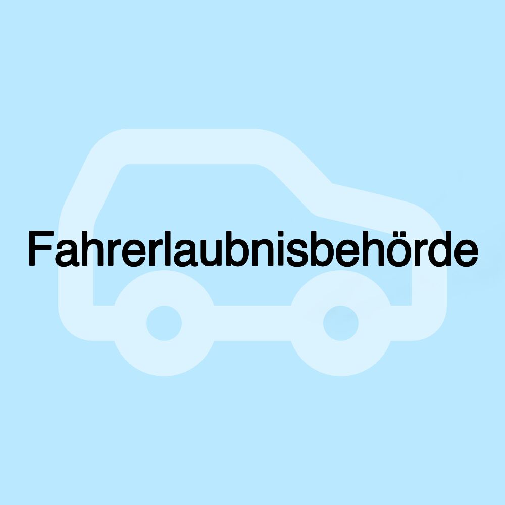 Fahrerlaubnisbehörde