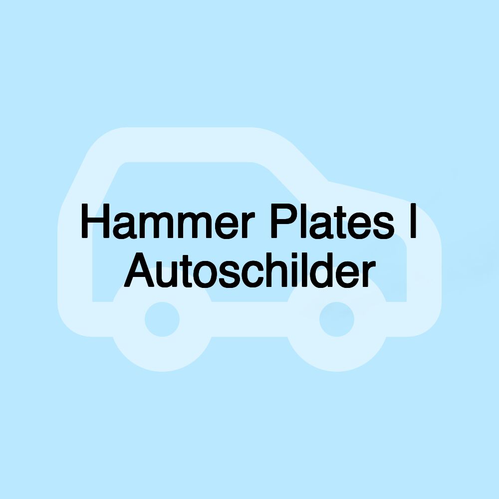 Hammer Plates | Autoschilder