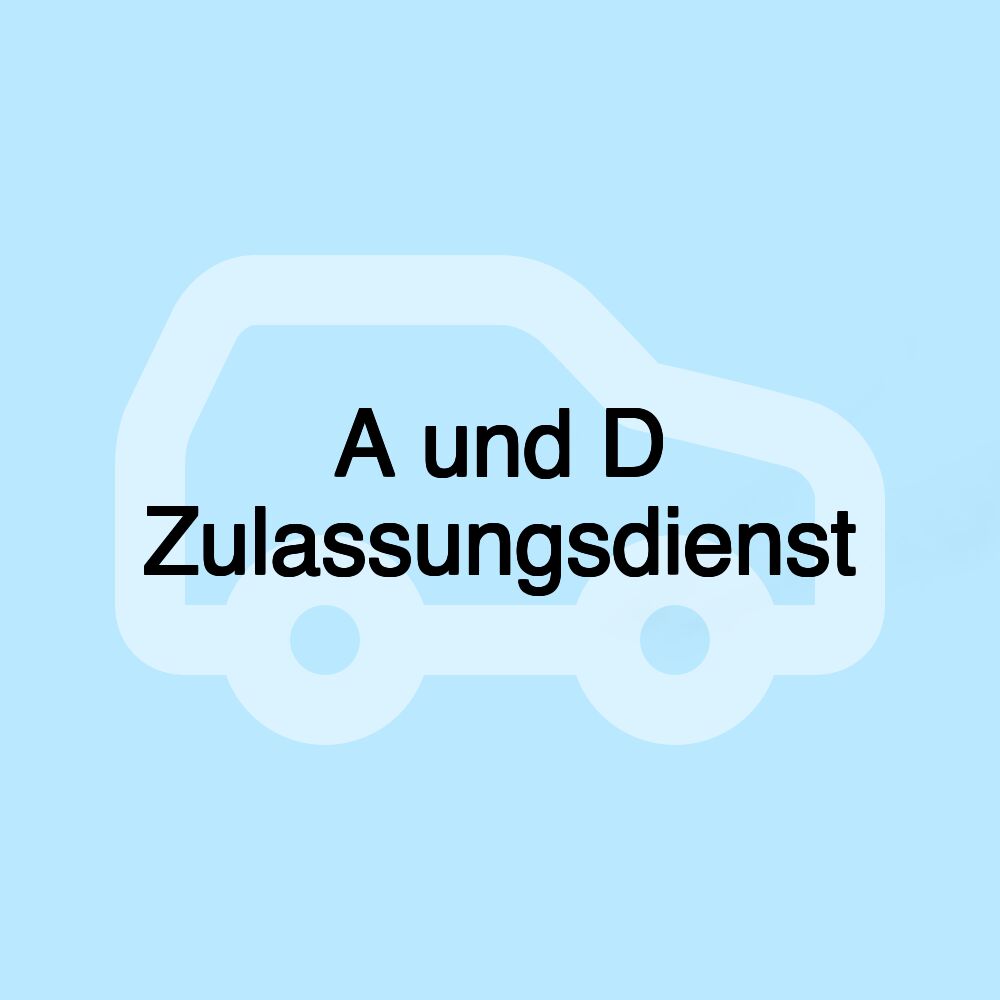 A und D Zulassungsdienst