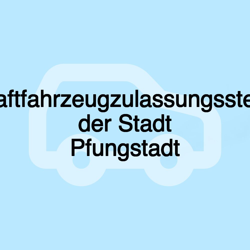 Kraftfahrzeugzulassungsstelle der Stadt Pfungstadt