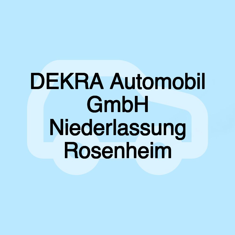 DEKRA Automobil GmbH Niederlassung Rosenheim