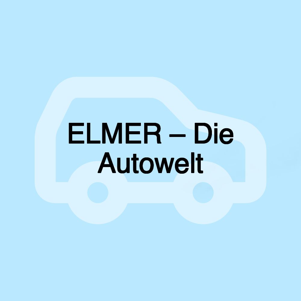 ELMER – Die Autowelt