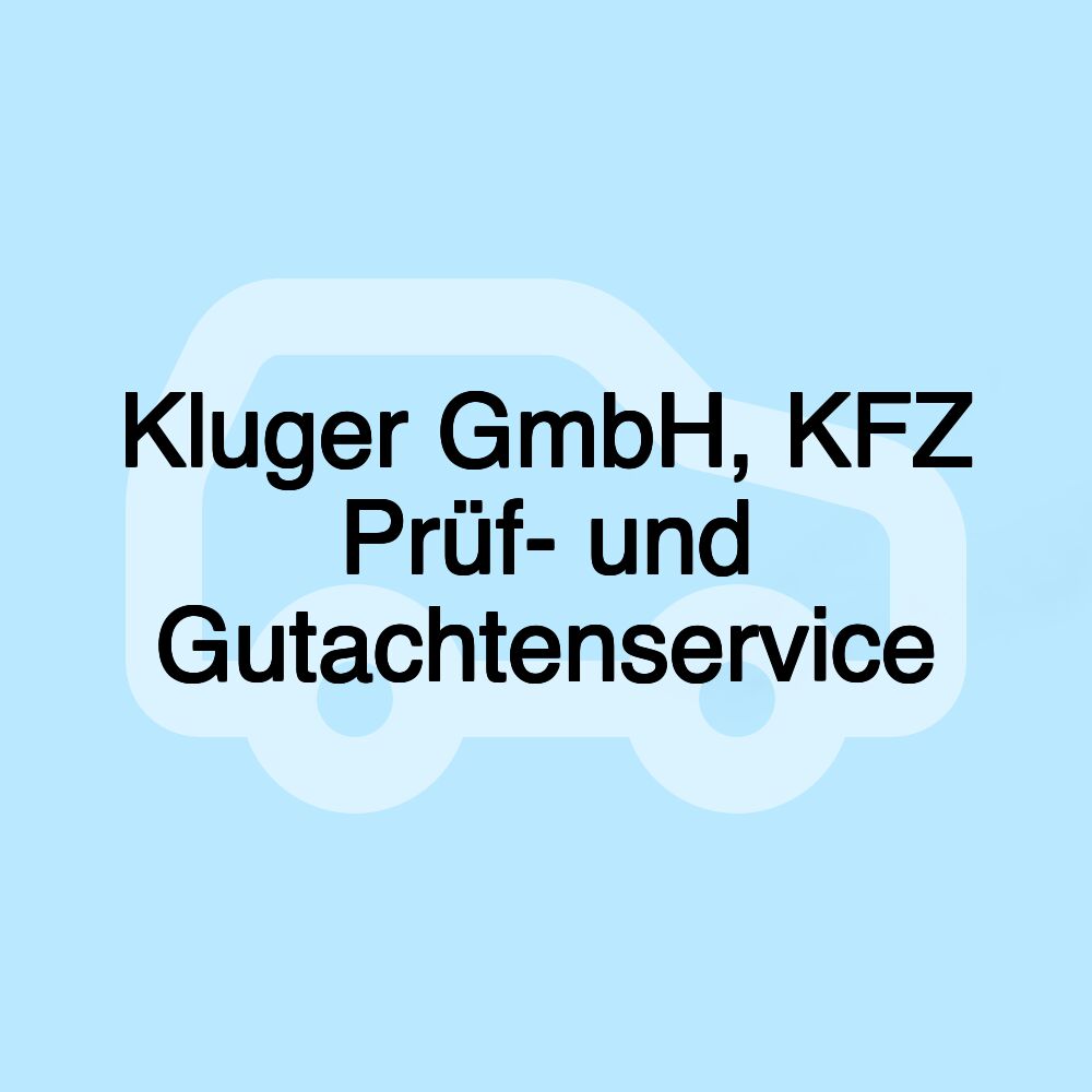 Kluger GmbH, KFZ Prüf- und Gutachtenservice