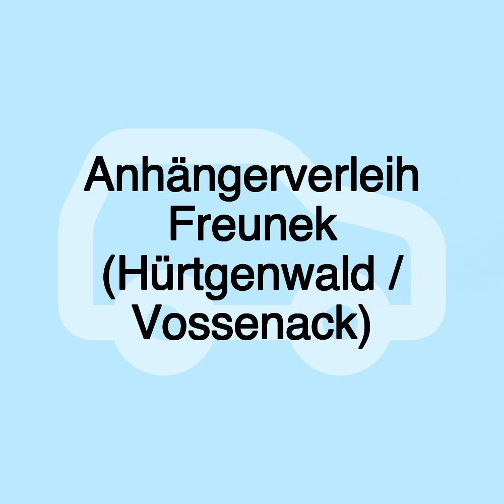 Anhängerverleih Freunek (Hürtgenwald / Vossenack)