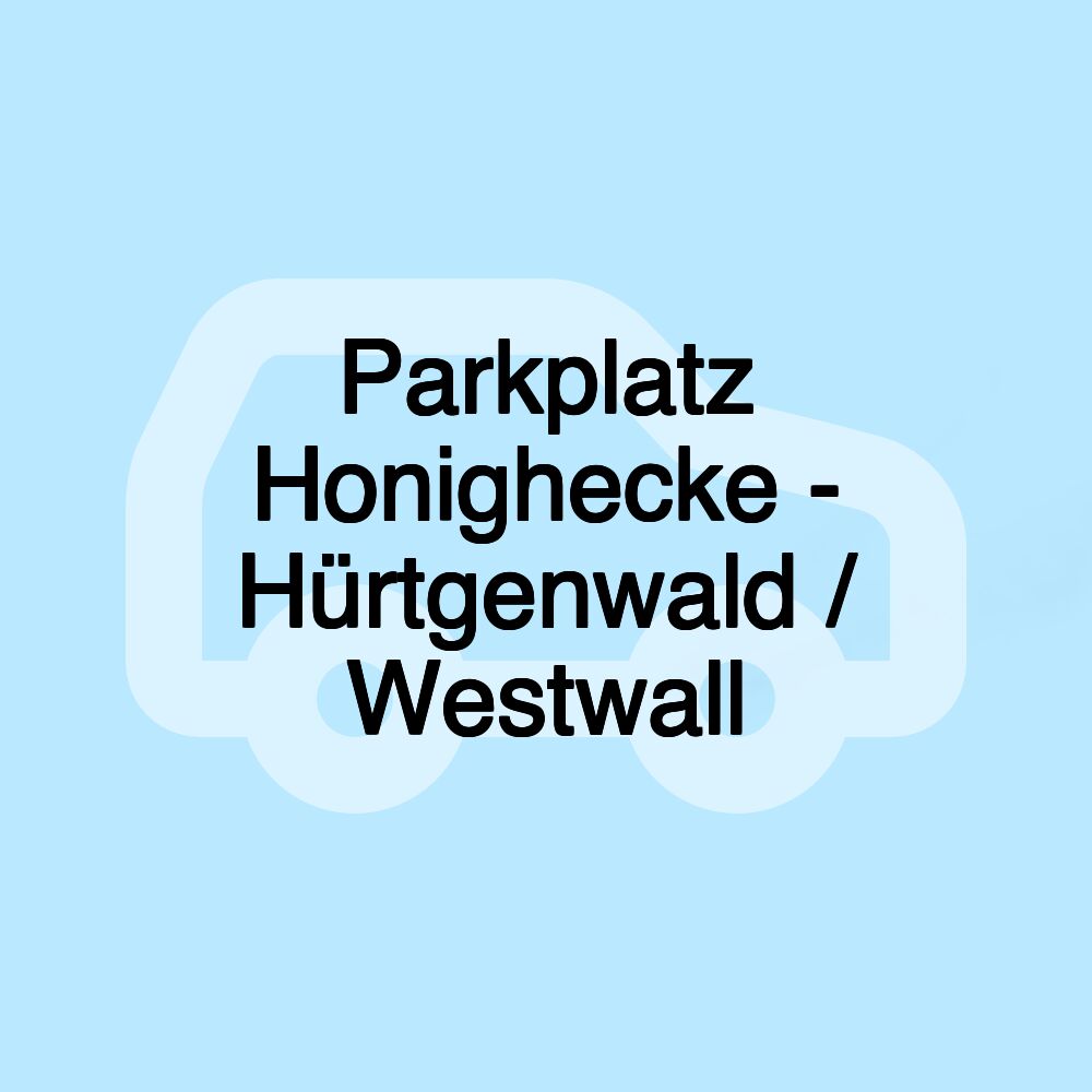 Parkplatz Honighecke - Hürtgenwald / Westwall