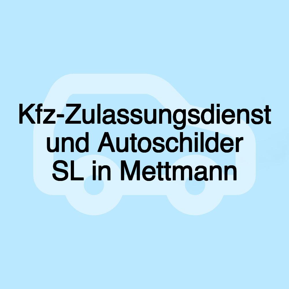 Kfz-Zulassungsdienst und Autoschilder SL in Mettmann