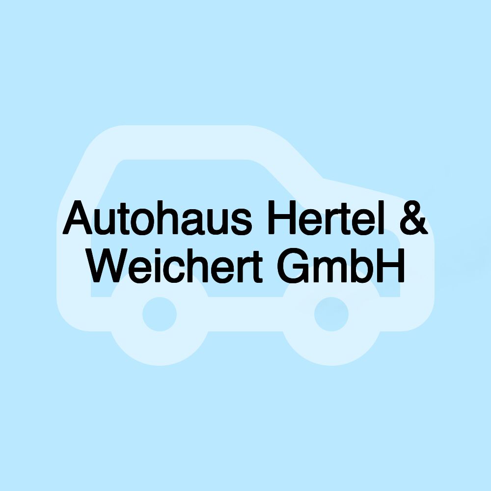 Autohaus Hertel & Weichert GmbH