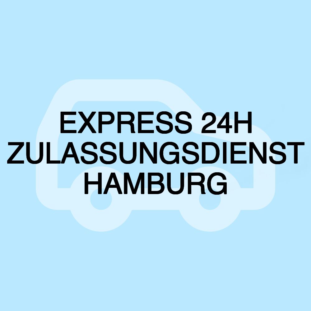 EXPRESS 24H ZULASSUNGSDIENST HAMBURG