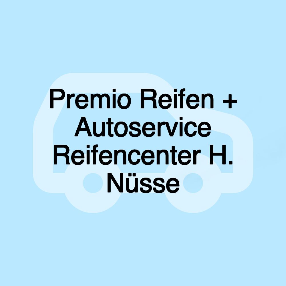 Premio Reifen + Autoservice Reifencenter H. Nüsse