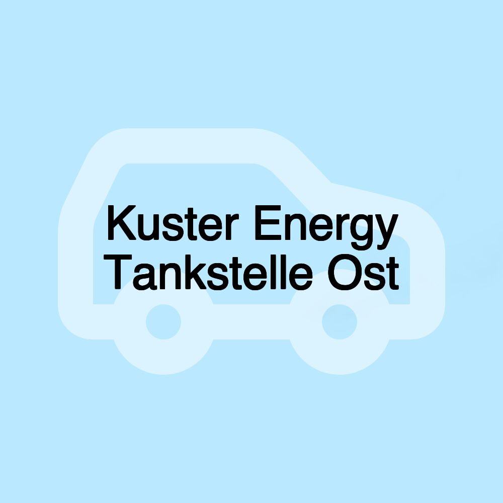 Kuster Energy Tankstelle Ost