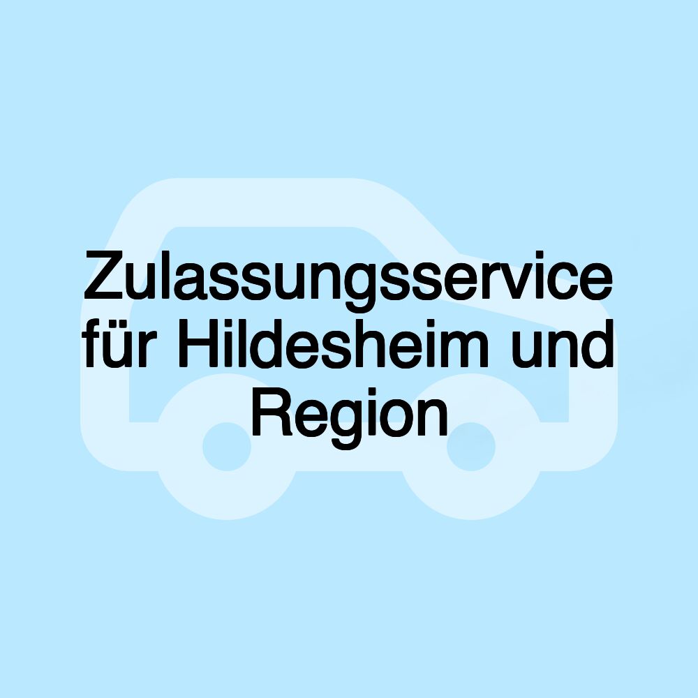 Zulassungsservice für Hildesheim und Region