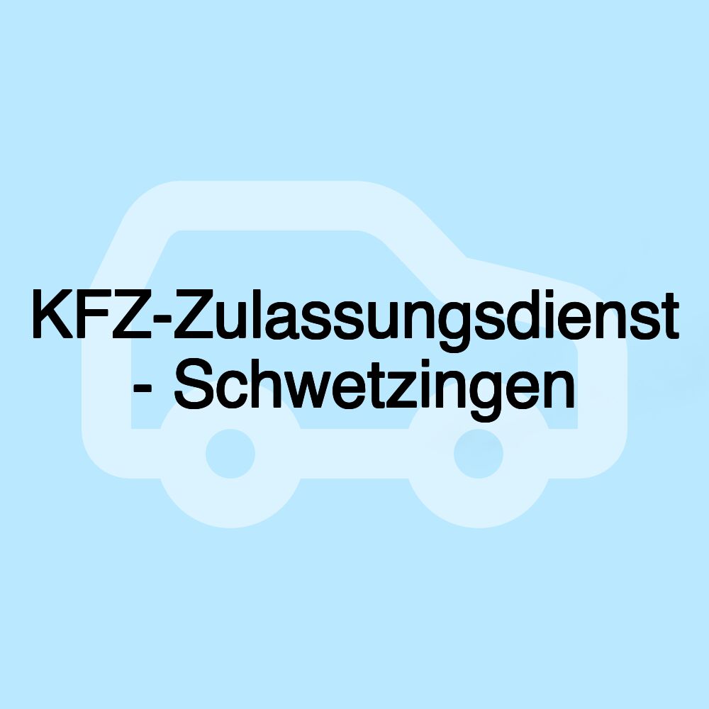 KFZ-Zulassungsdienst - Schwetzingen