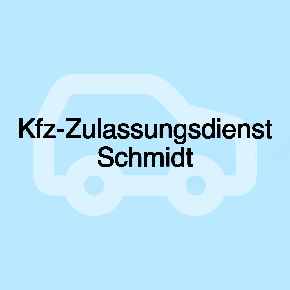 Kfz-Zulassungsdienst Schmidt