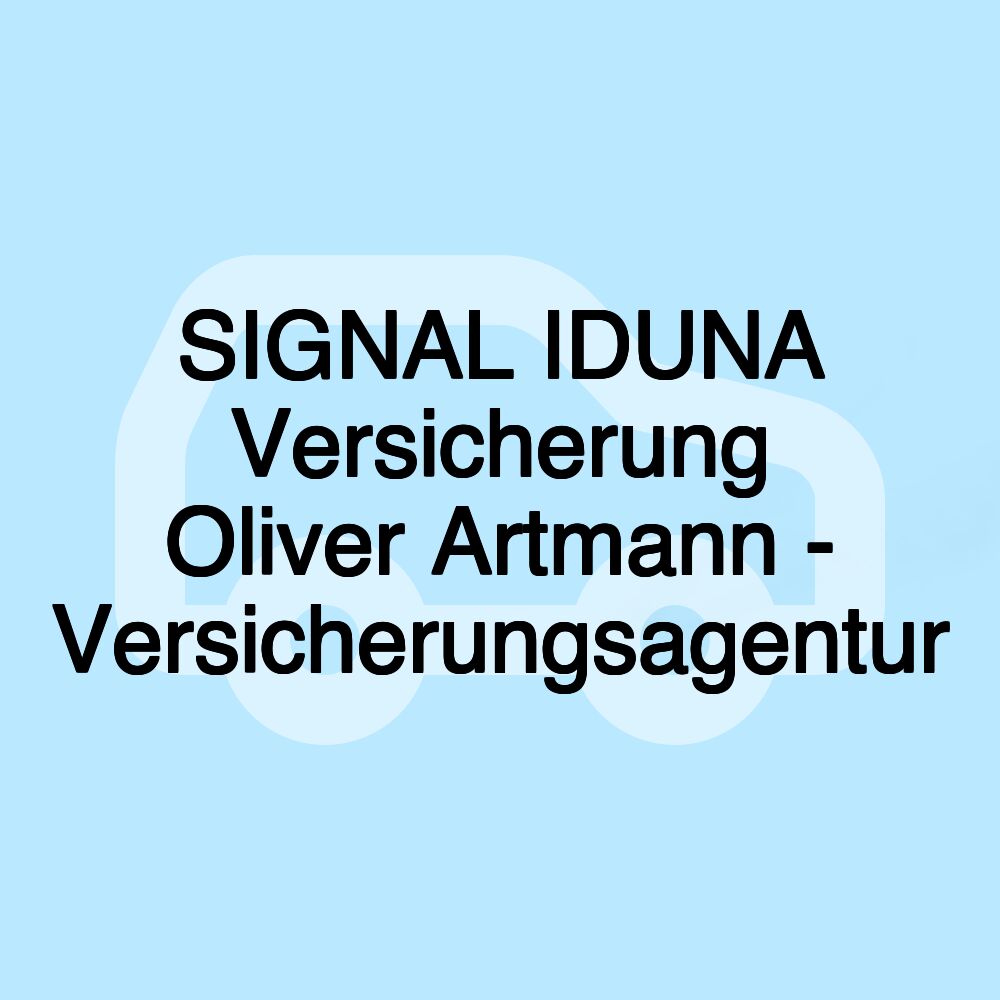 SIGNAL IDUNA Versicherung Oliver Artmann - Versicherungsagentur