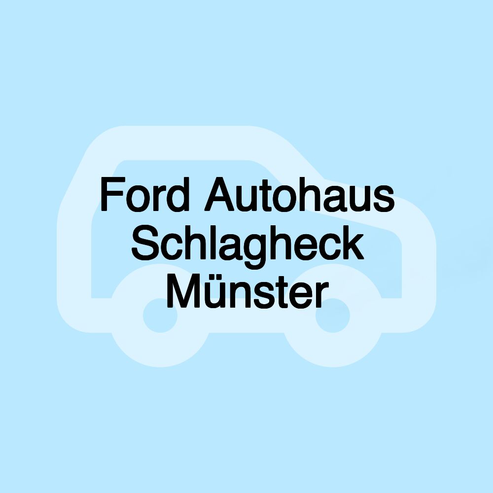 Ford Autohaus Schlagheck Münster