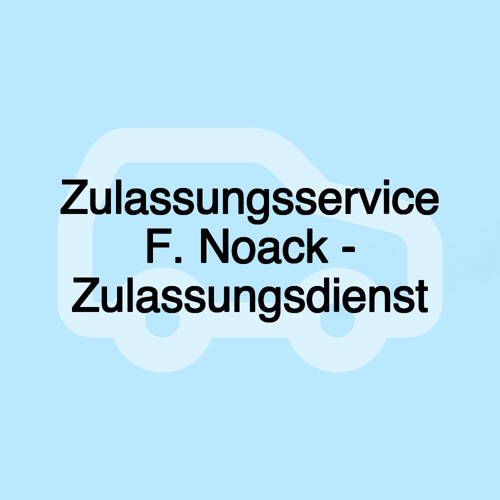 Zulassungsservice F. Noack - Zulassungsdienst