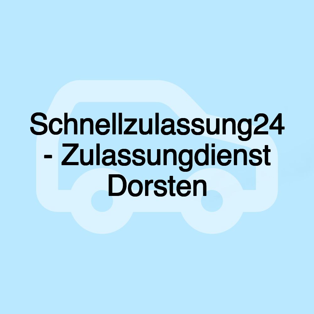 Schnellzulassung24 - Zulassungdienst Dorsten