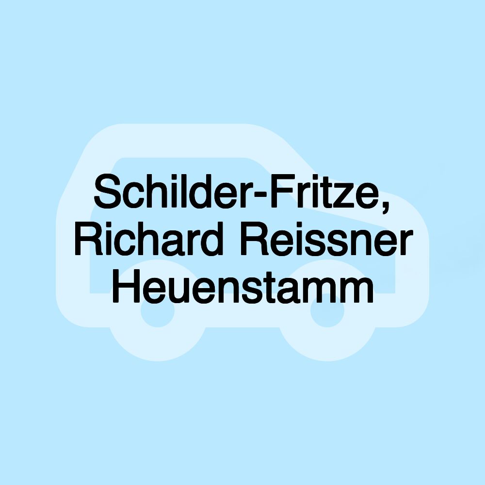 Schilder-Fritze, Richard Reissner Heuenstamm