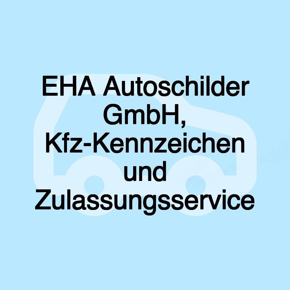 EHA Autoschilder GmbH, Kfz-Kennzeichen und Zulassungsservice