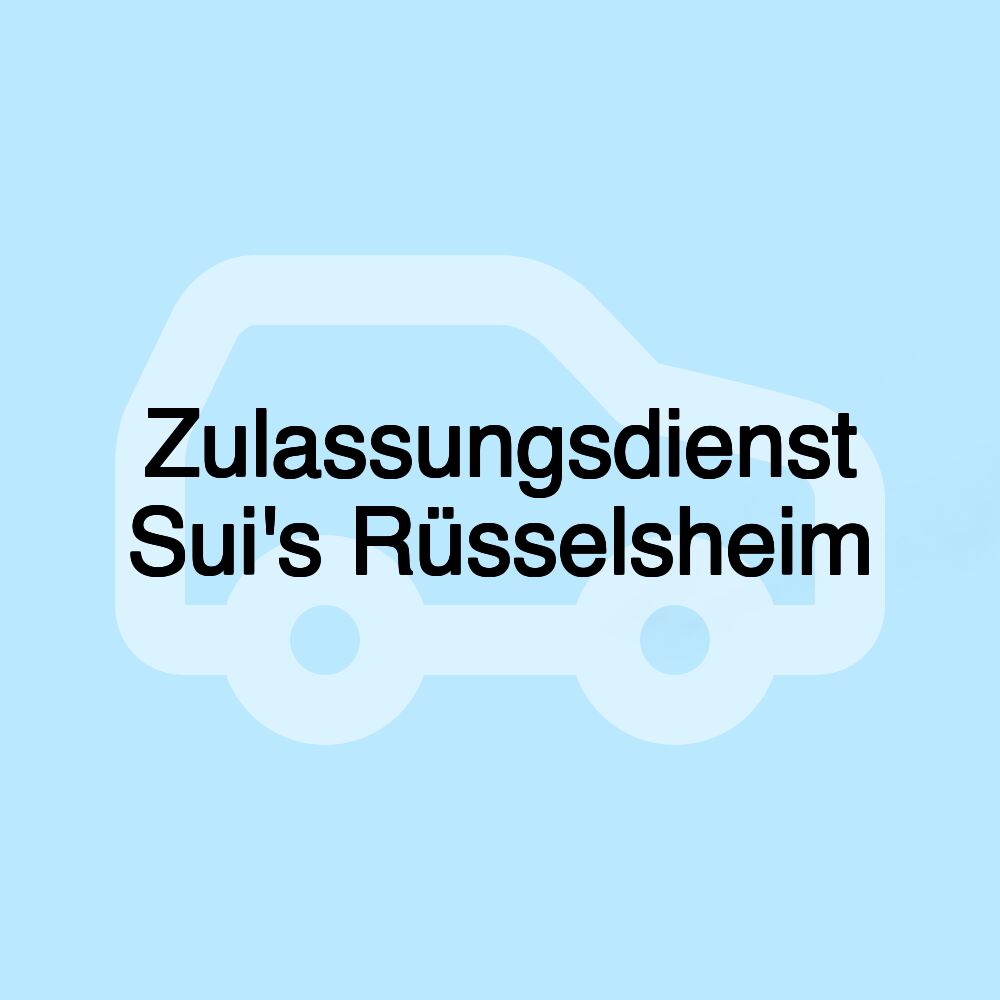 Zulassungsdienst Sui's Rüsselsheim