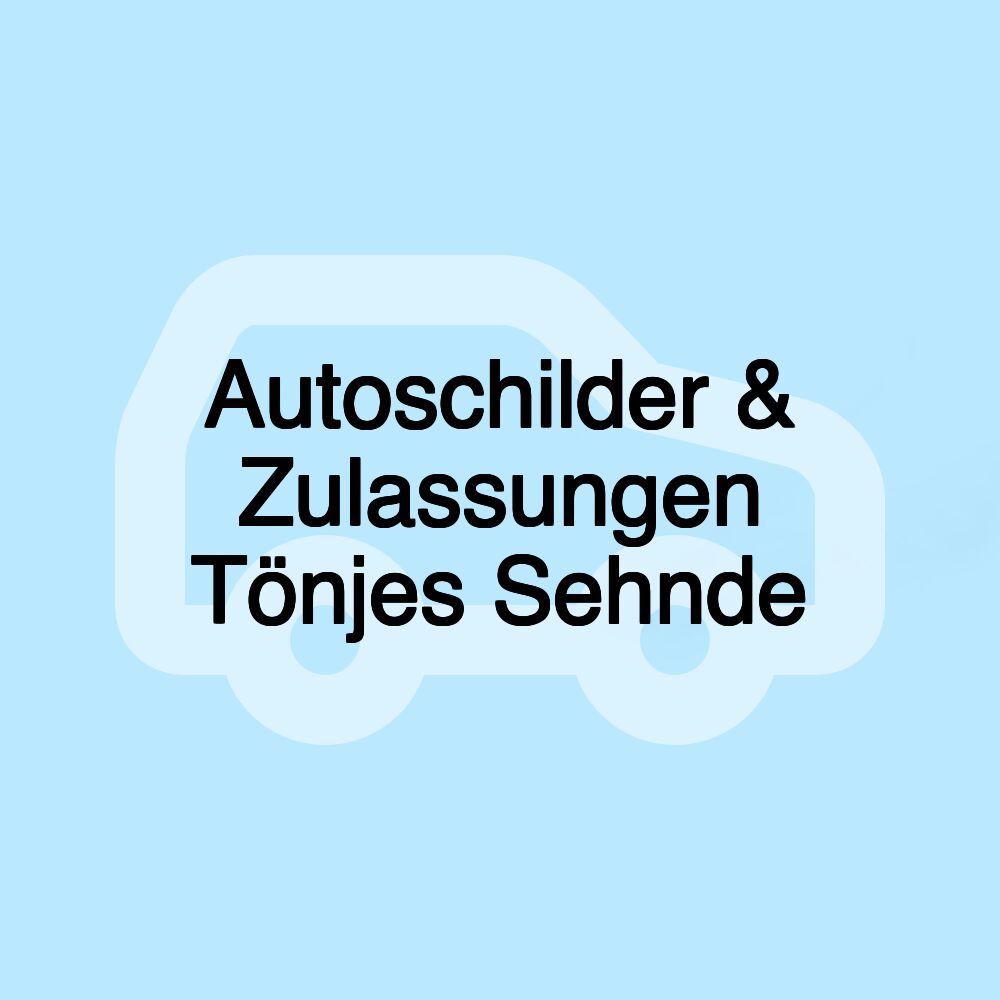 Autoschilder & Zulassungen Tönjes Sehnde