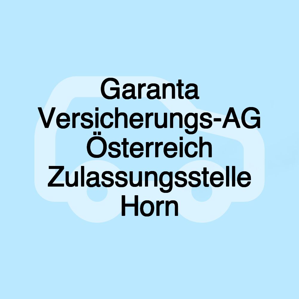 Garanta Versicherungs-AG Österreich Zulassungsstelle Horn