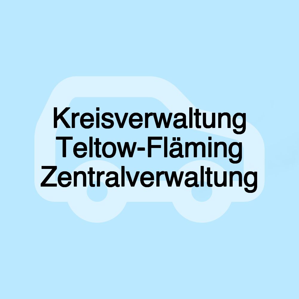 Kreisverwaltung Teltow-Fläming Zentralverwaltung