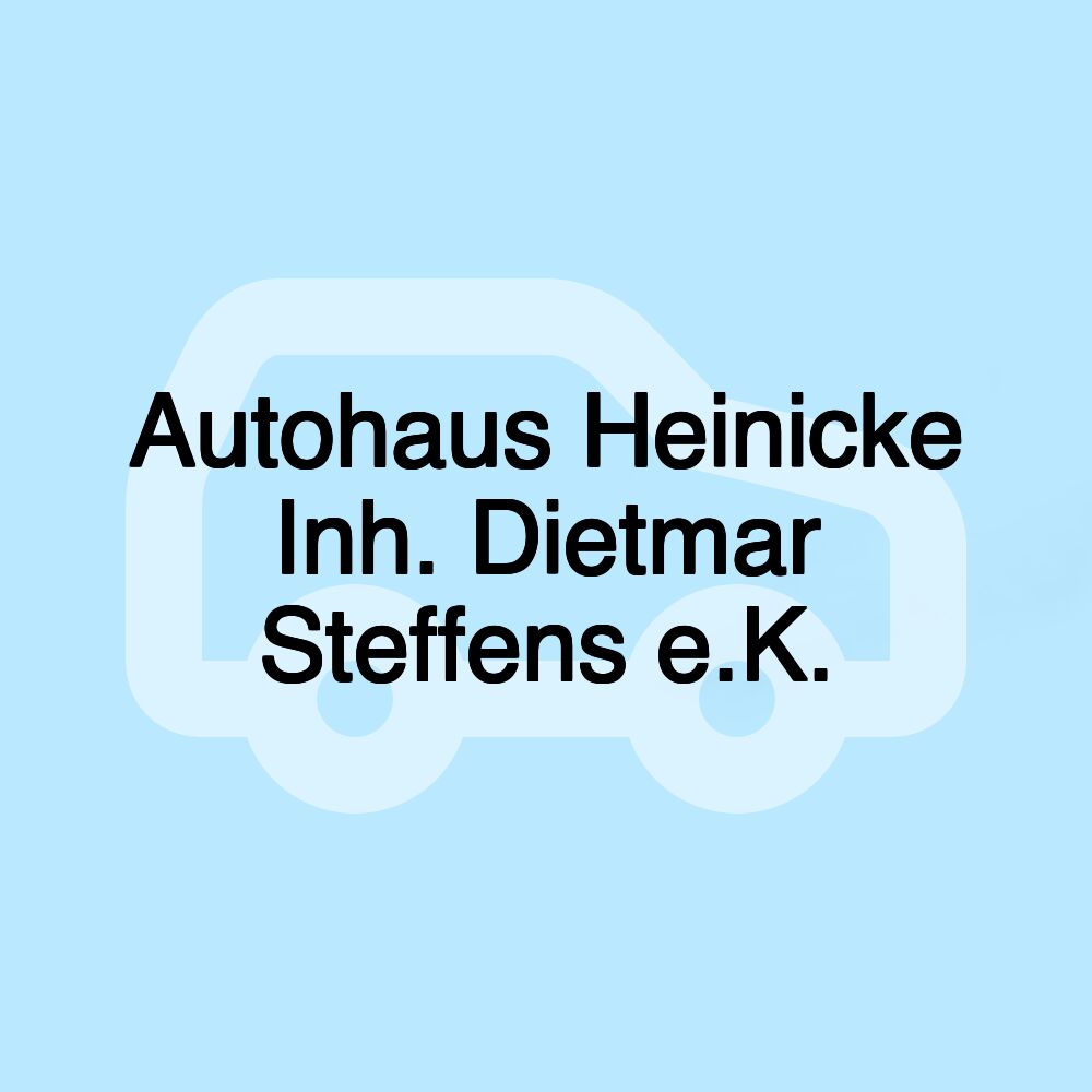 Autohaus Heinicke Inh. Dietmar Steffens e.K.