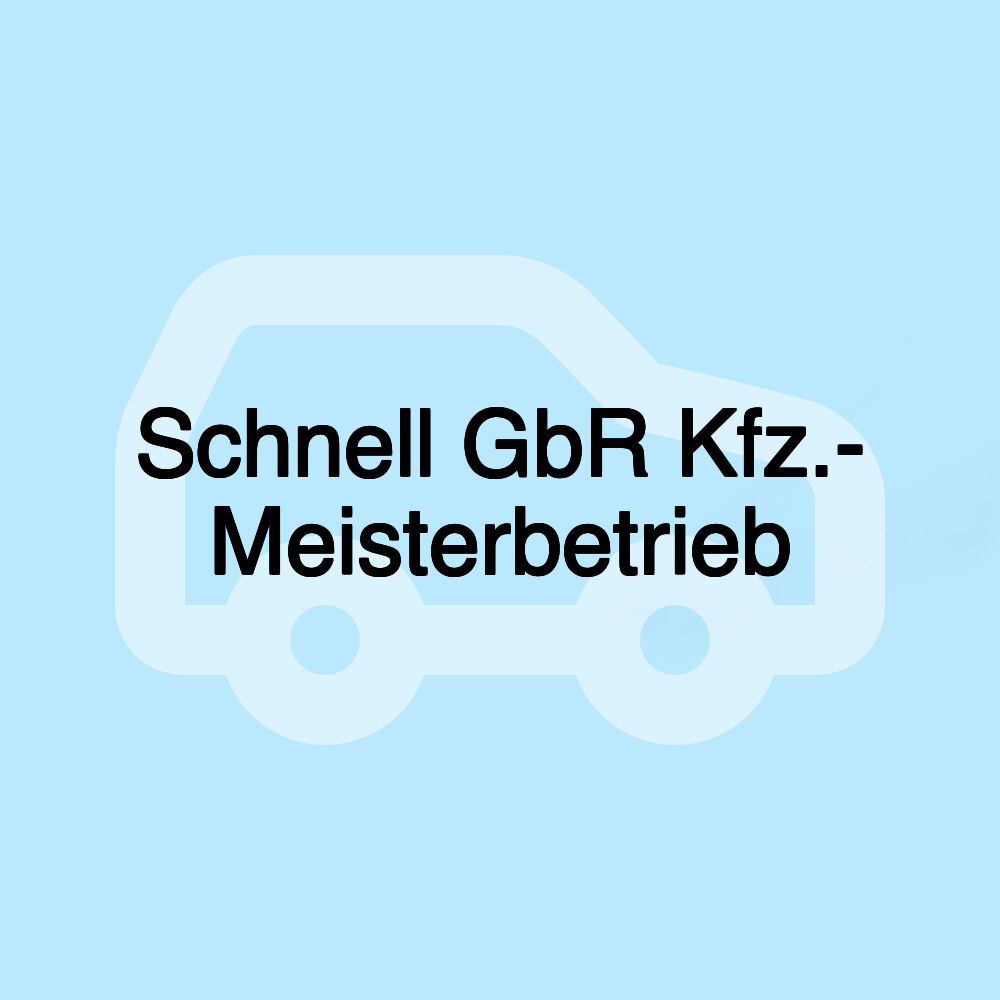 Schnell GbR Kfz.- Meisterbetrieb