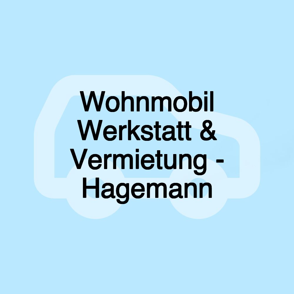 Wohnmobil Werkstatt & Vermietung - Hagemann