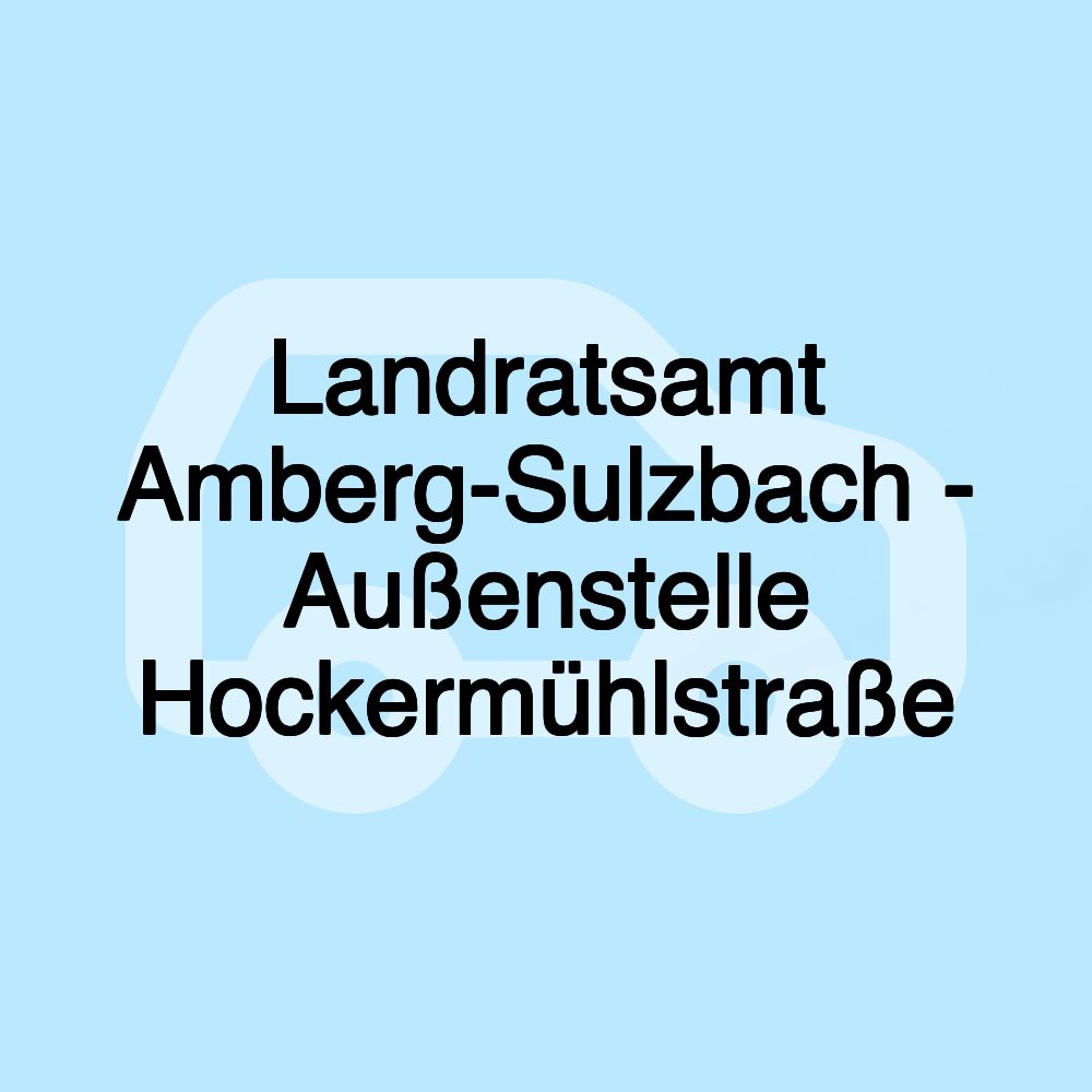 Landratsamt Amberg-Sulzbach - Außenstelle Hockermühlstraße