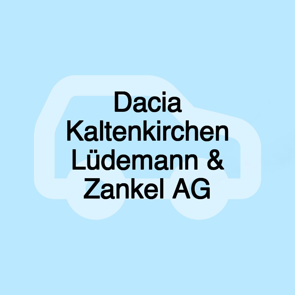 Dacia Kaltenkirchen Lüdemann & Zankel AG