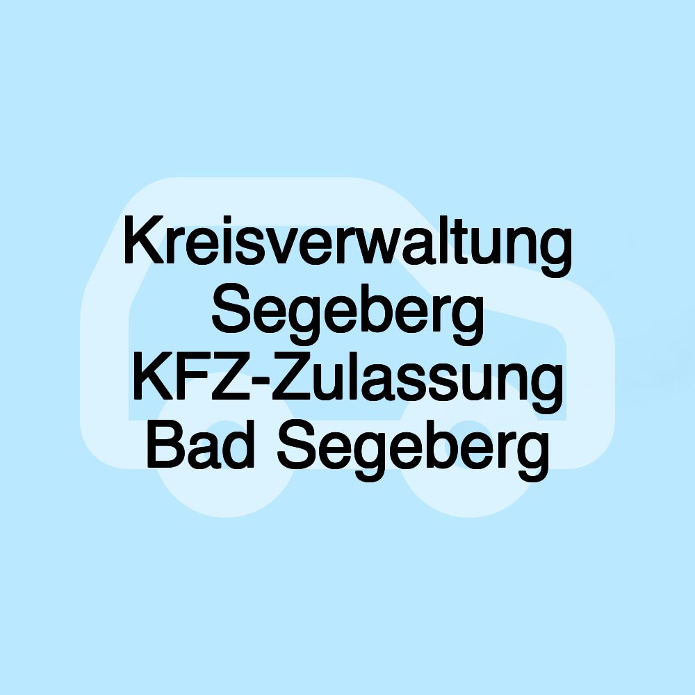 Kreisverwaltung Segeberg KFZ-Zulassung Bad Segeberg