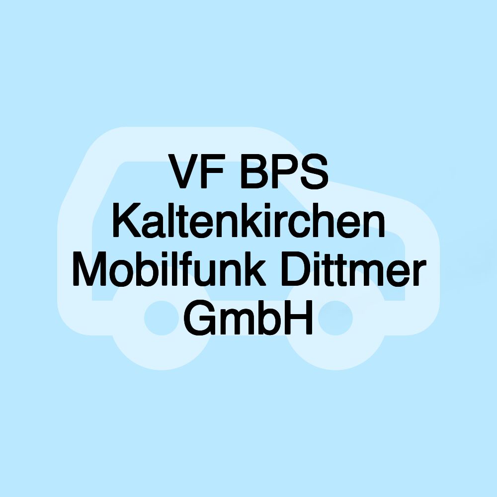 VF BPS Kaltenkirchen Mobilfunk Dittmer GmbH