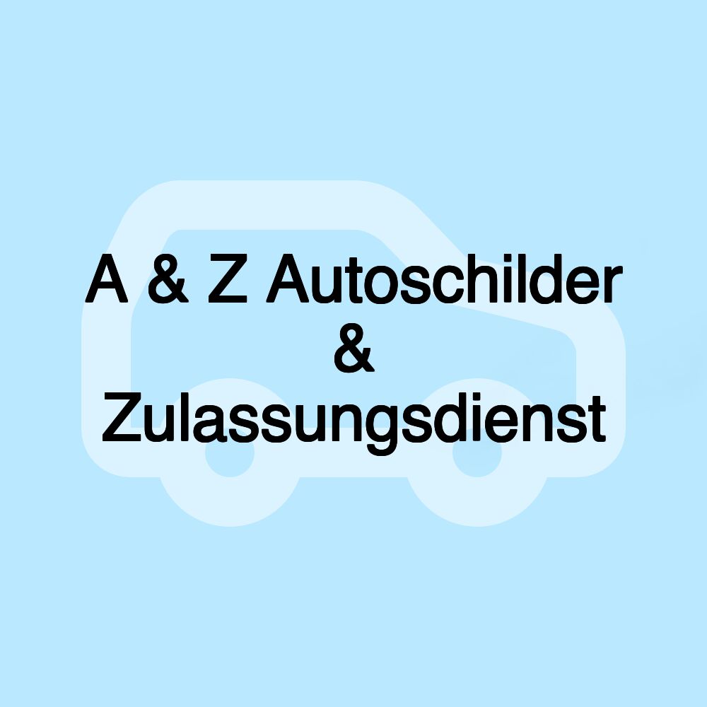 A & Z Autoschilder & Zulassungsdienst