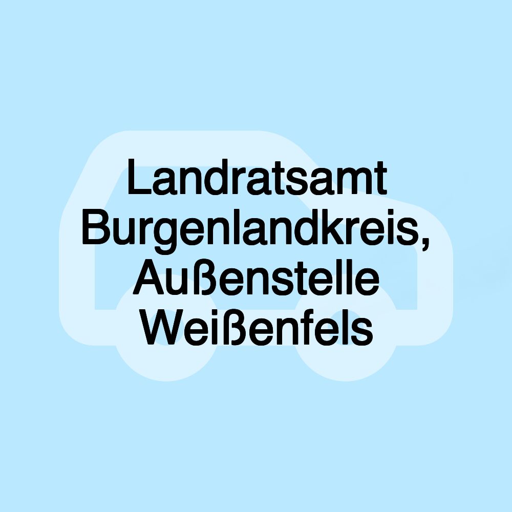 Landratsamt Burgenlandkreis, Außenstelle Weißenfels