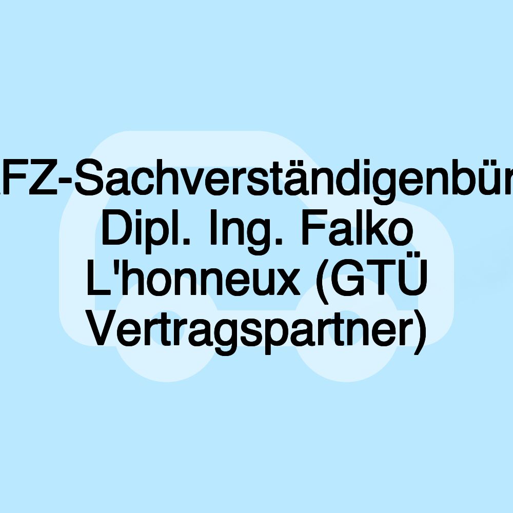 KFZ-Sachverständigenbüro Dipl. Ing. Falko L'honneux (GTÜ Vertragspartner)