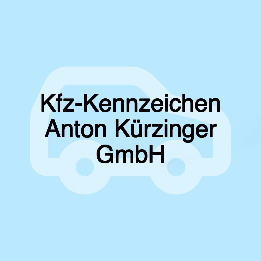 Kfz-Kennzeichen Anton Kürzinger GmbH