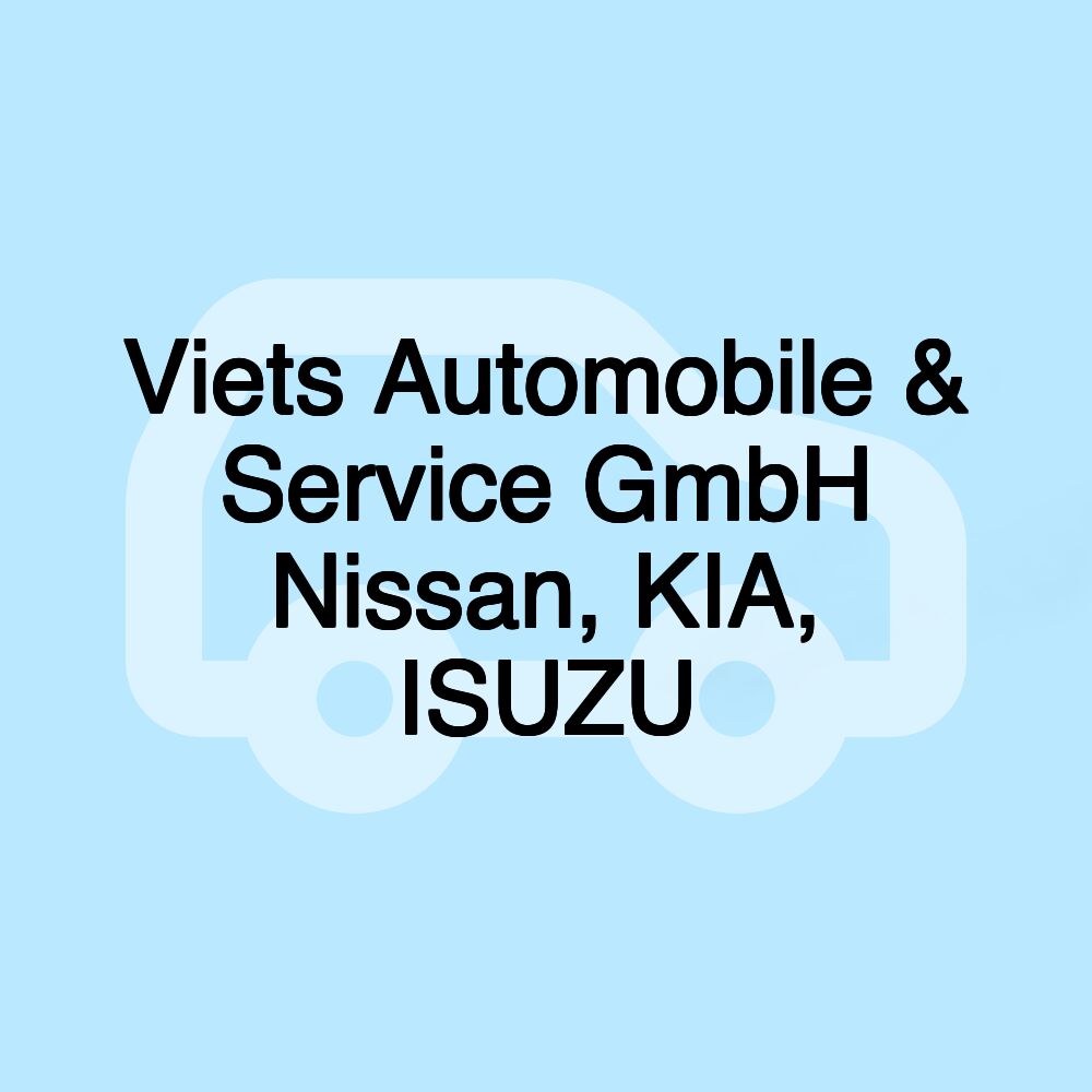 Viets Automobile & Service GmbH Nissan, KIA, ISUZU